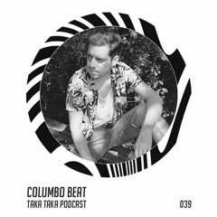 Columbo Beat — Taka Taka Podcast 039