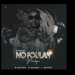 MIXTAPE NO FOULAY 2022 DJ NG MIX - VAG LAVI & GEDLO