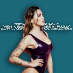 Serena Brancale • Vieni a ballare in Puglia (ciappy dj bootleg remix)