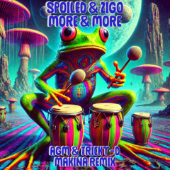 Spoiled & Zigo - More & More (AGM & Tricky-D Makina Remix)