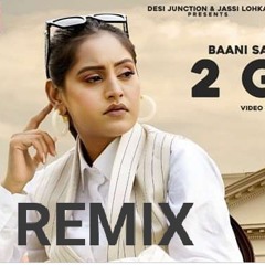2 Ghore(DHOL REMIX) _ Baani Sandhu _ The Kidd _kam