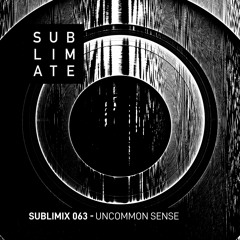 Sublimix #63 - Uncommon Sense