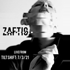 Zaftig Live from Tilt Shift 7/3/21