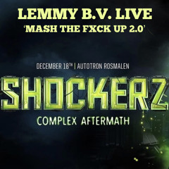 SHOCKERZ 2021 | LEMMY B.V. LIVE Presents: 'Mash The Fxck Up 2.0'