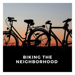 Biking the neighborhood