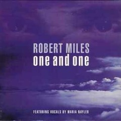 Demo 2023 Cover One And One (1996 Robert Miles Ft. Maria Nayler)