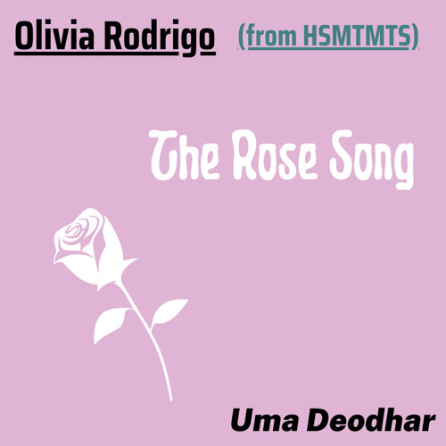 The Rose Song -Olivia Rodrigo (from HSMTMTS)