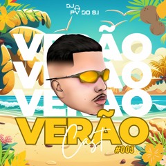 VERÃOCAST #003 [DJ PV DO S.I] PIC DE VV