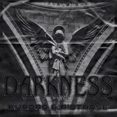 KURORO & RIOTNOISE - DARKNESS