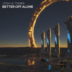 Better Off Alone (Josh Le Tissier 2022 Remix) [BIG ROOM]