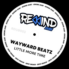 Wayward Beatz - Little More Time *** Free DL ***