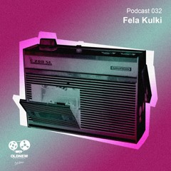 Old New Records Podcast 032  - Fela Kulki