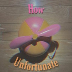 how unfortunate (by Merrilee/FNAF song)