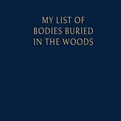 Book [PDF] My List Of Bodies Buried In The Wood: Dotted Notebook andro