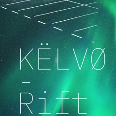 KËLVØ RIft