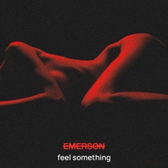 Feel Something