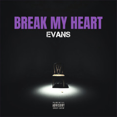 Break My Heart