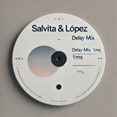 01 DELAY MIX . B2B - LOPEZ (1MS)