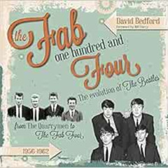 [DOWNLOAD] KINDLE 💖 The Fab One Hundred and Four: The Evolution of the Beatles (Volu