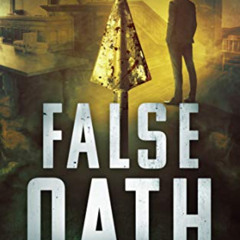 ACCESS PDF 💞 False Oath (The Nate Shepherd Legal Thriller Series Book 4) by  Michael