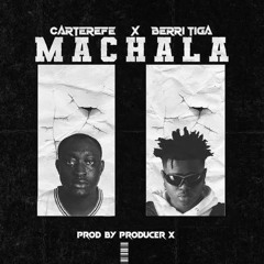 Carter Efe & Berri Tiga - Machala