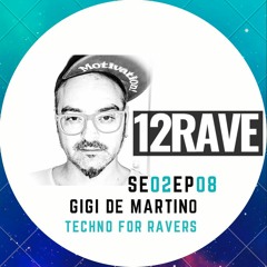𝟙𝟚ℝ𝔸𝕍𝔼 SE02•EP08  w/ Gigi de Martino