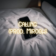 Calling (Prod. Maroow)