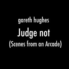 Judge Not