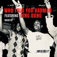 WHO TOLD YOU BADMAN…