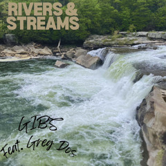 GIBS x Greg Dos - Rivers & Streams
