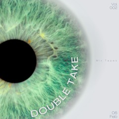 DOUBLE TAKE MIX 002
