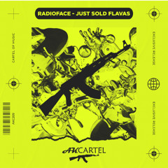 RadioFace - Just Sold Flavas (Original Mix) [AK CARTEL]