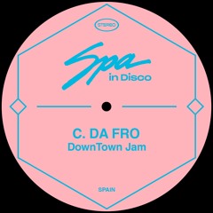 [SPA250] C. DA AFRO - DownTown Jam (Original Mix)