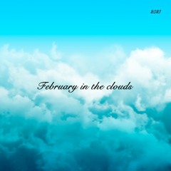 February In The Clouds