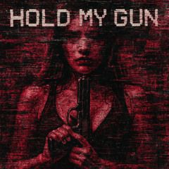 HOLD MY GUN