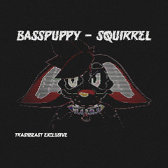 BASSPUPPY - SQUIRREL