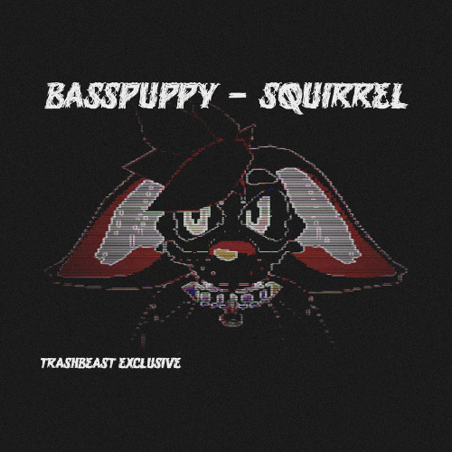BASSPUPPY - SQUIRREL
