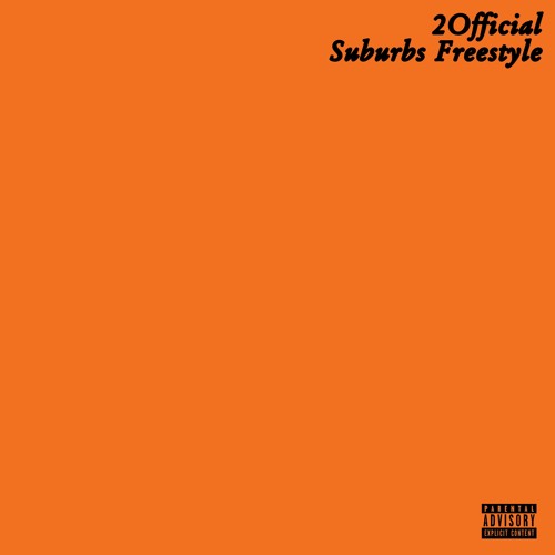 Stream Suburb Freestyle by 2Official | Listen online for free on SoundCloud