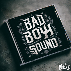 B1ACKZ - BADBOY SOUND (FREE DL)