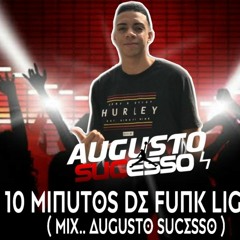 10 MINUTOS LIGHT DOS FUNKS MAIS TOCADOS NO RIO DE JANEIRO 2020 ( MIX.. AUGUSTO SUCESSO )