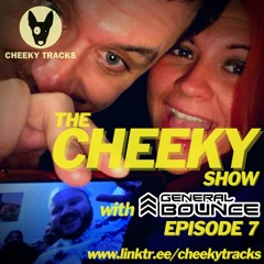 The Cheeky Show with General Bounce #7: October 2021