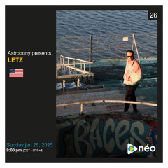 Presents 026 : Letz (USA) | Néo Radio, january 26, 2025