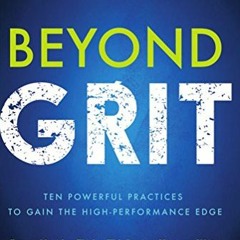 ( uDYb ) Beyond Grit: Ten Powerful Practices to Gain the High-Performance Edge by  Cindra Kamphoff (