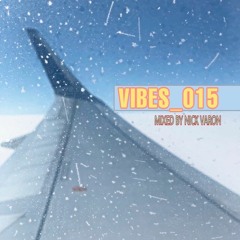 VIBES_015 Mixed By Nick Varon