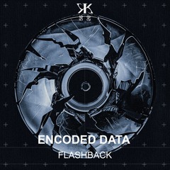 Encoded Data - Flashback [KTK056]