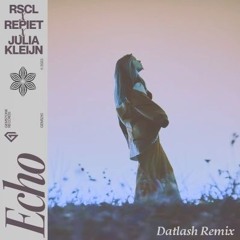 RSCL, Repiet & Julia Kleijn - Echo (Datlash Remix)