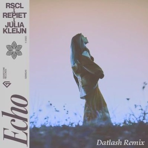 RSCL, Repiet & Julia Kleijn - Echo (Datlash Remix)