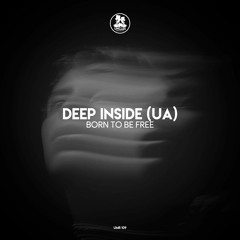 DEEP INSIDE (UA) - Come Back Home Again (Original Mix)