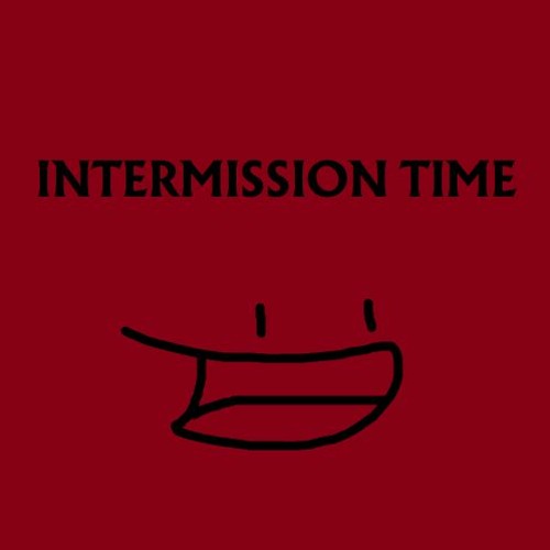 Short Intermission Time