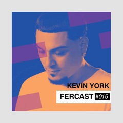 FERCAST#015 - KEVIN YORK